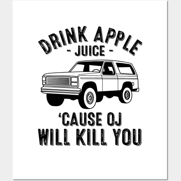 Vintage Drink Apple Juice Because OJ Will Kill You Wall Art by springins